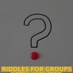 Riddles For Groups WIth Answers