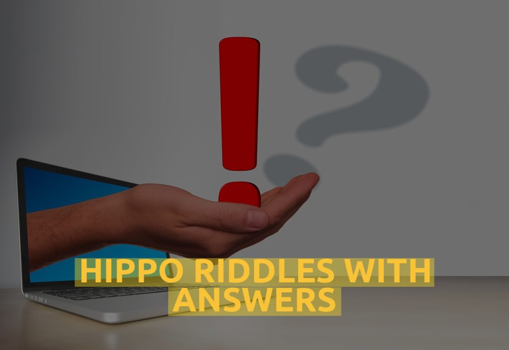 Hippo Riddles With Answers