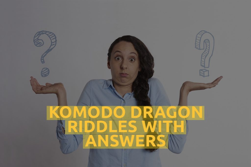 Komodo Dragon Riddles With Answers