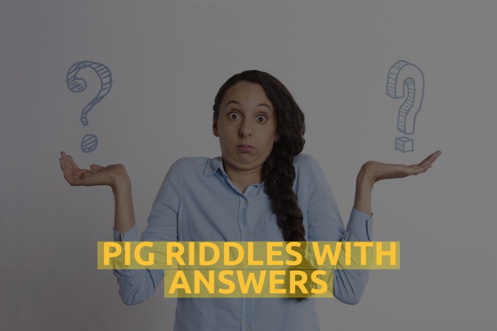 Pig Riddles With Answers